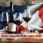 Rượu Vang đỏ Pháp Ngon Nhất